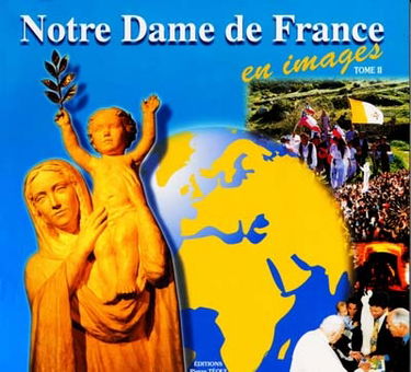 Notre-Dame de France en images. Vol. 2. Notre-Dame de France en images 1997-1999