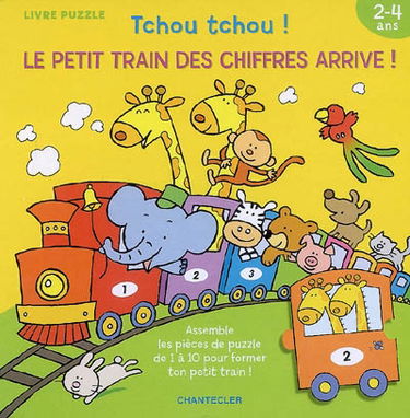Tchou tchou ! : le petit train des chiffres arrive !, 2-4 ans : assemble les pièces du puzzle de 1 à 10 pour former ton petit train !