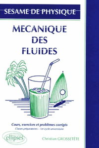 Mécanique des fluides : cours, exercices et problèmes corrigés : classes préparatoires, 1er cycle universitaire