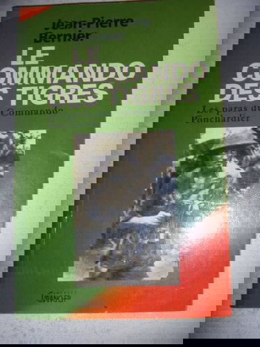 Le commando des tigres : les paras du commando Ponchardier