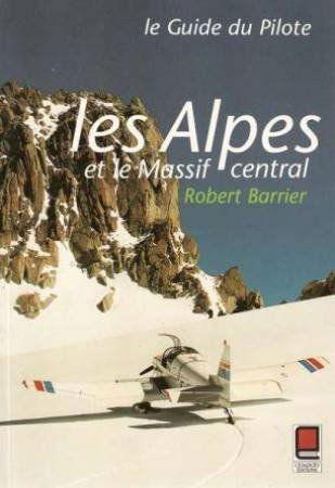 Le Guide du pilote : les Alpes et le Massif central