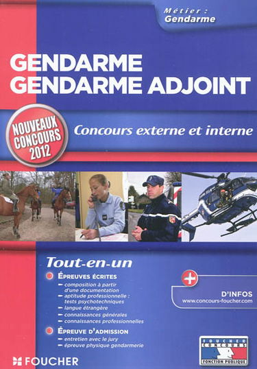 Gendarme, gendarme adjoint : concours externe et interne : tout-en-un