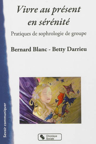 Vivre au présent en sérénité : pratiques de sophrologie de groupe