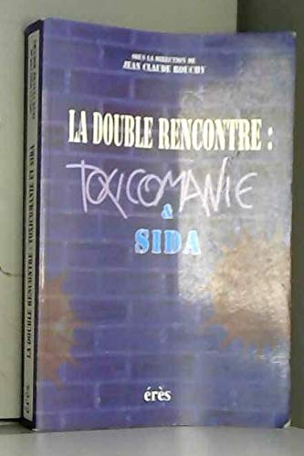 La double rencontre : toxicomanie et sida