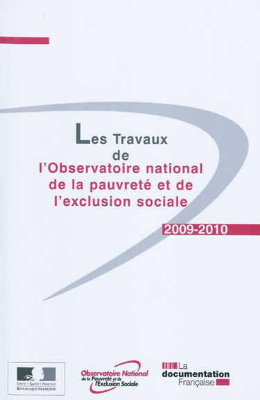 Les travaux de l'Observatoire national de la pauvreté et de l'exclusion sociale : 2009-2010