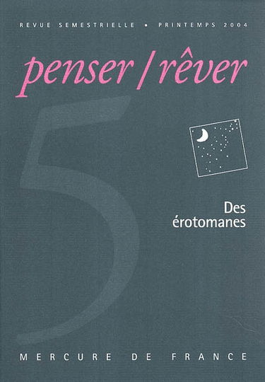 Penser rêver, n° 5. Des érotomanes