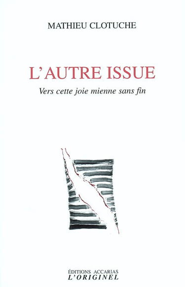 L'autre issue : vers cette joie mienne sans fin
