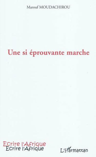 Une si éprouvante marche : récit