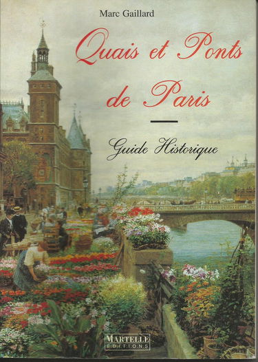 Quais et ponts de Paris: Guide historique