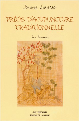 Précis d'acupuncture traditionnelle : les bases