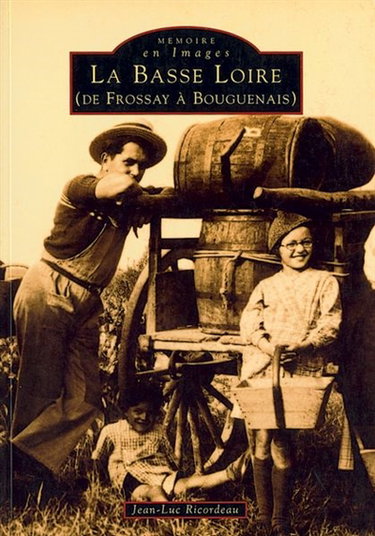 Couverture de La basse Loire. De Frossay à Bouguenais