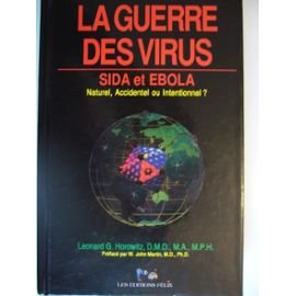 La guerre des virus : Sida et Ebola. Vol. 1. Émergence naturelle ou manipulation humaine ? : accident ou intention ?