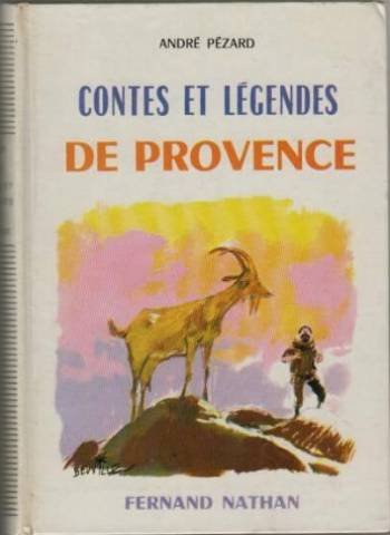 Couverture de Contes et légendes de Provence : Par André Pézard. Illustrations de Beuville