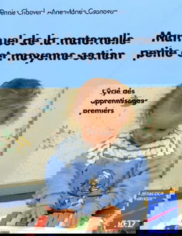 Manuel de la maternelle en petite et moyenne section : cycle des apprentissages premiers