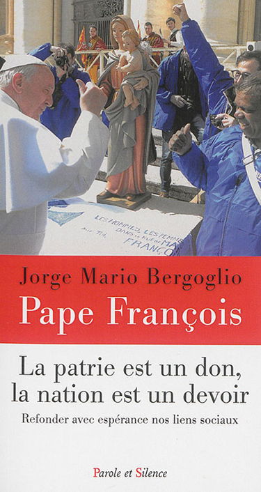 La patrie est un don, la nation est un devoir : refonder avec espérance nos liens sociaux