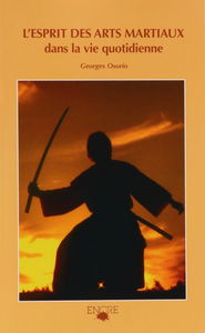 L'Esprit Des Arts Martiaux Dans La Vie Quotidienne
