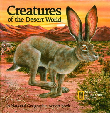 Couverture de Creatures of the Desert World: A National Geographic Action Book