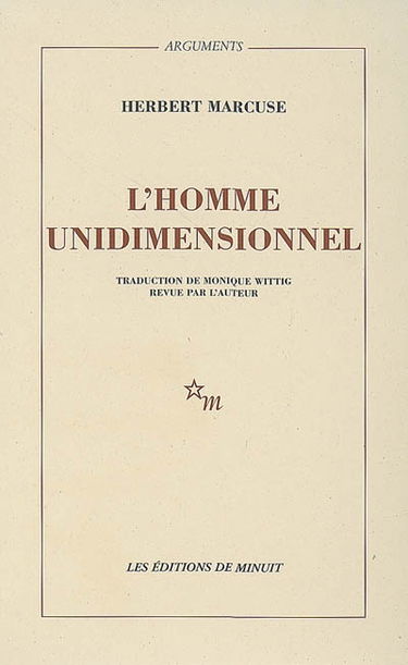 L'homme unidimensionnel : essai sur l'idéologie de la société industrielle avancée