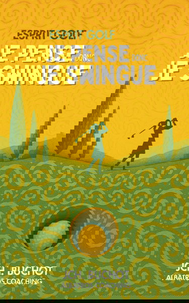 Je pense donc je swingue: Esprit Golf