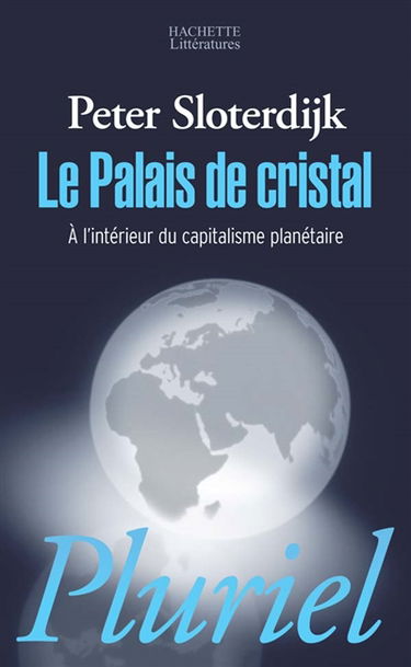 Le palais de cristal : à l'intérieur du capitalisme planétaire