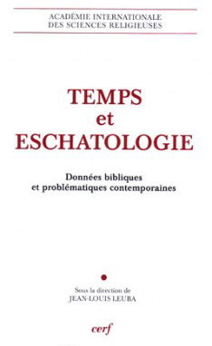 Couverture de Temps et eschatologie : données bibliques et problématiques contemporaines