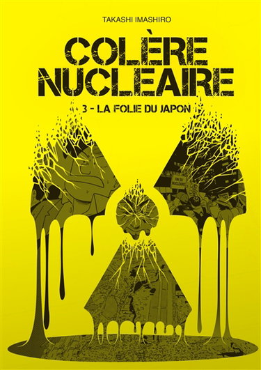 Colère nucléaire. Vol. 3. La folie du Japon