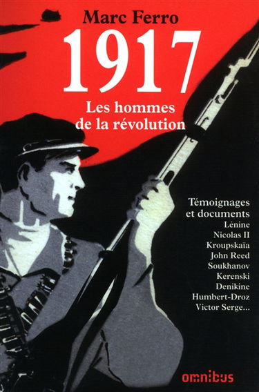 1917, les hommes de la révolution : témoignages et documents