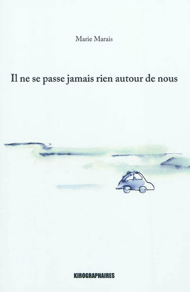 Il ne se passe jamais rien autour de nous