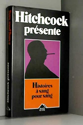 Histoires à sang pour sang: Alfred Hitchcock présent