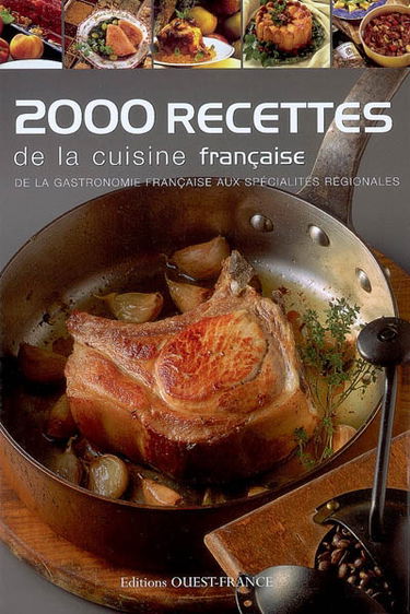 2.000 recettes de la cuisine française : de la gastronomie française aux spécialités régionales
