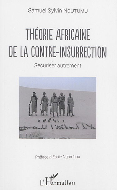 Théorie africaine de la contre-insurrection : sécuriser autrement