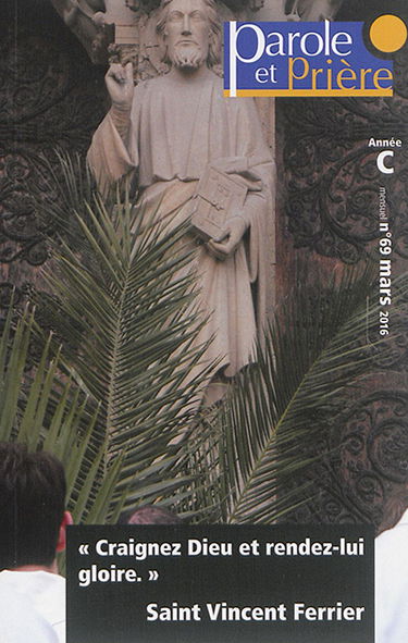 Parole et prière, n° 69. Craignez Dieu et rendez-lui gloire : saint Vincent Ferrier