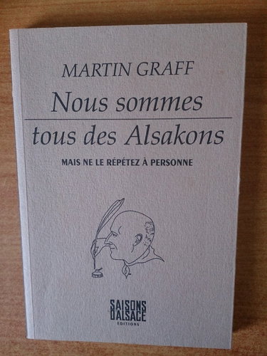 Couverture de Nous sommes tous des Alsakons : mais ne le répétez à personne