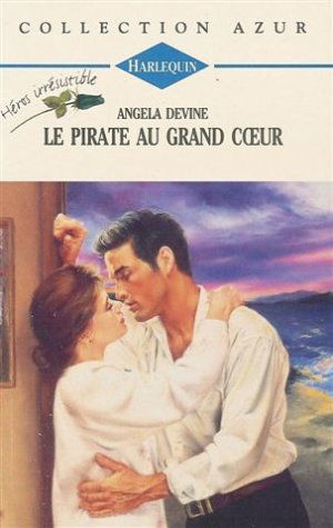 Le pirate au grand c ur : Collection : Harlequin azur n° 1611