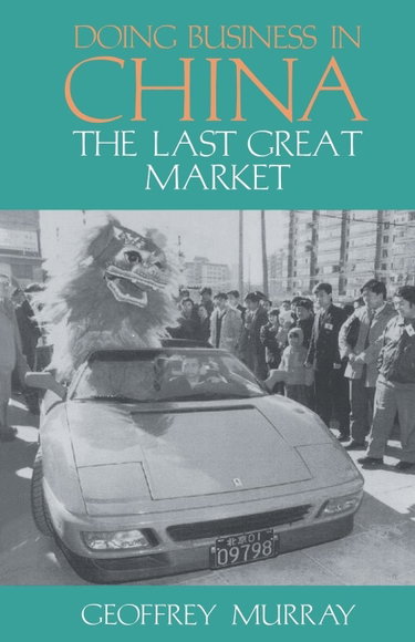 Couverture de Doing Business in China: The Last Great Market