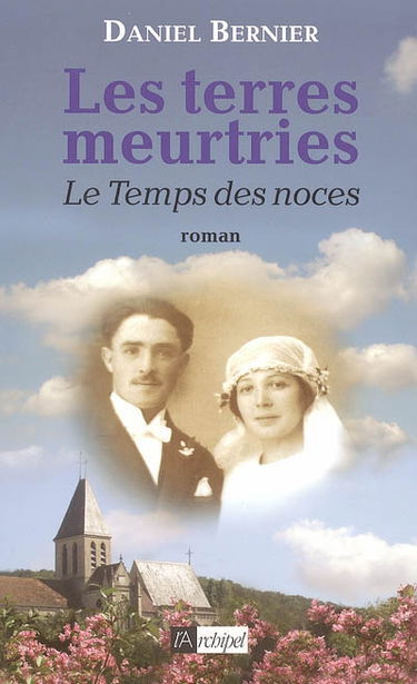 Les terres meurtries. Vol. 3. Le temps des noces