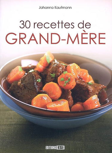 30 recettes de grand-mère