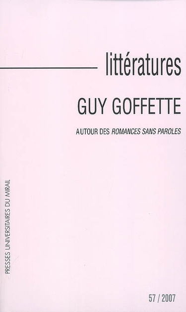 Littératures, n° 57. Guy Goffette : autour des Romances sans paroles