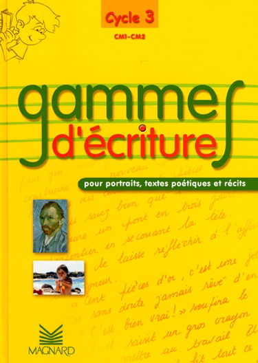 Gammes d'écriture, CM1-CM2, cycle 3 : pour portraits, textes poétiques et récits : fichier photocopiable