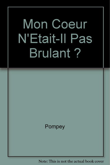 Mon Coeur N'Etait-Il Pas Brulant ?