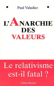 L'anarchie des valeurs : le relativisme est-il fatal ?
