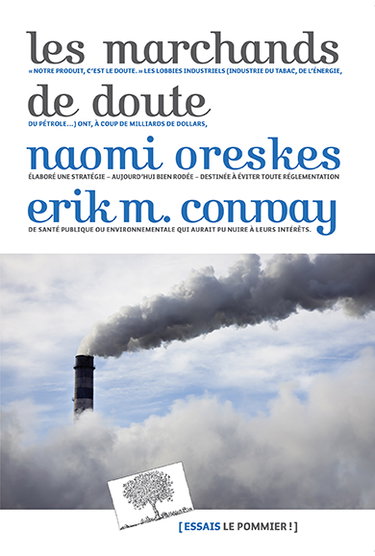 Les marchands de doute ou Comment une poignée de scientifiques ont masqué la vérité sur des enjeux de société tels que le tabagisme et le réchauffement climatique