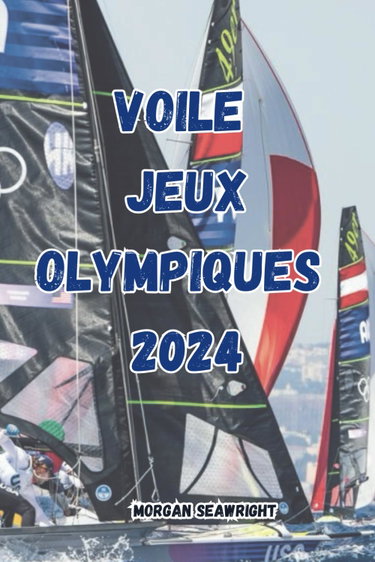 Couverture de Jeux olympiques de voile 2024: Un compte rendu détaillé des épreuves olympiques de voile de 2024 à Marseille.