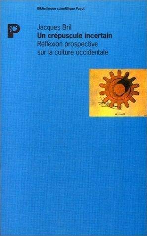 Couverture de Un Crépuscule incertain : réflexion prospective sur la culture occidentale