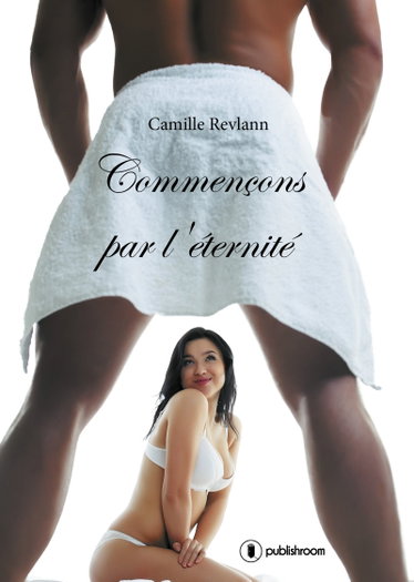Couverture de Commençons par l'éternité