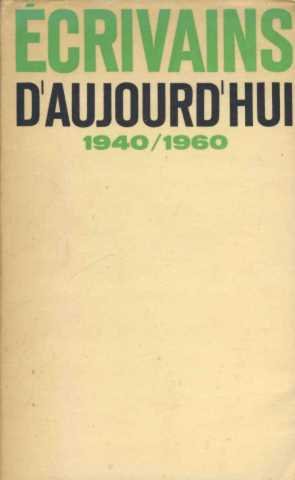 Ecrivains d'aujourd'hui 1940-1960 dictionnaire anthologique et critique grasset 1960