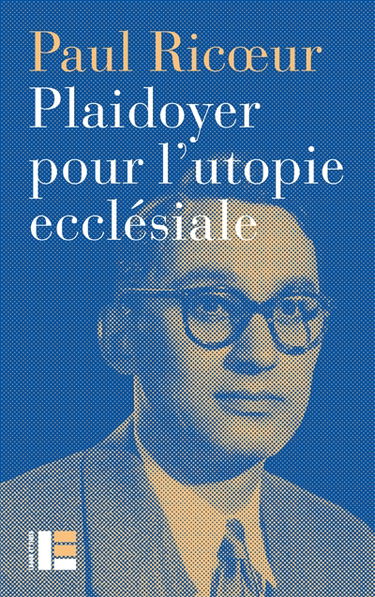 Plaidoyer pour l'utopie ecclésiale : conférence de Paul Ricoeur (1967)