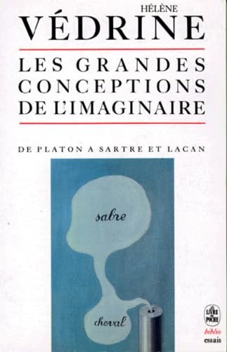 Les Grandes conceptions de l'imaginaire : de Platon à Sartre et Lacan