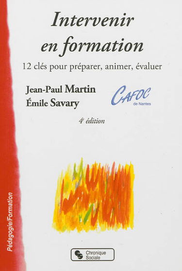 Intervenir en formation : 12 clés pour préparer, animer, évaluer