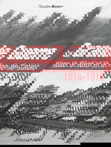 La Grande Guerre dans le Nord et le Pas-de-Calais : 1914-1918